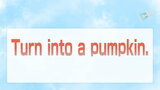 「Turn into a pumpkin」ってどんな意味？「シンデレラ」由来のこの英語、意味をご存じですか？|TBS NEWS DIG