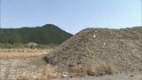 ”条例違反”の建設残土 責任者は現職の町議会議員だった 撤去命じられても…「持って行く所がない」三重・紀北町 | 名古屋・愛知・岐阜・三重のニュース【CBC news】 | CBC web